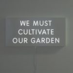 Nathan Coley- We Must Cultivate Our Garden